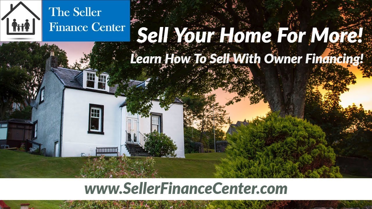 Sell Your Home For More with Owner Financing! YouTube