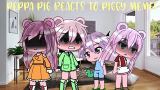 Peppa Pig reacts to Piggy Memes | Gacha Life | #1