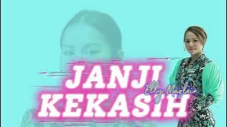 JANJI KEKASIH - ELLY MAZLEIN. [ Lirik Lagu ]