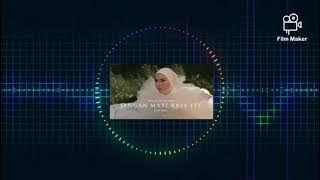 Download lagu JANGAN MATI RASA ITU-AINA ABDUL(SPEED UP)(OST RAJUK KARINA)