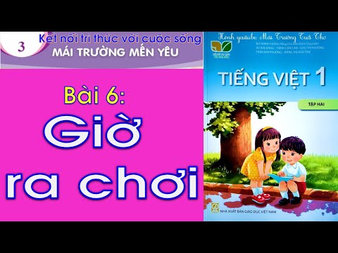Video Tiếng Việt lớp 1 Tập 2 | Bài 6 Giờ ra chơi | Kết nối... - youtube