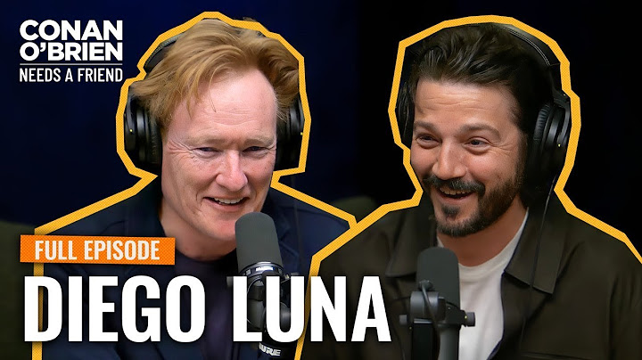 Diego Luna's Journey From Telenovelas To Star Wars (FULL EPISODE) | Conan O'Brien Needs A Friend