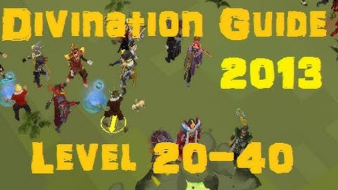 Divination Skill Guide Level 20-40 - Methods & Locations - EOC Runescape 3