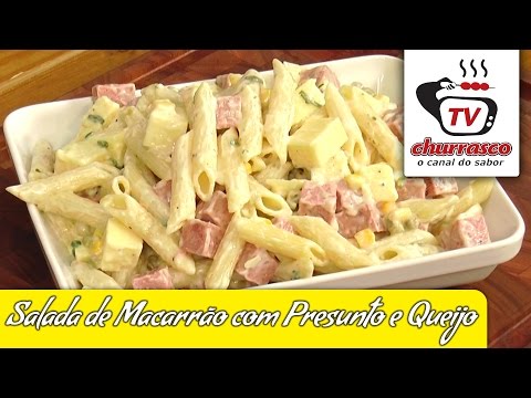 Receita de Salada de Macarrão com Presunto e Queijo - Tv Churrasco