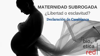 Mesa Redonda: Maternidad Subrogada ¿libertad o esclavitud? Declaración de Casablanca