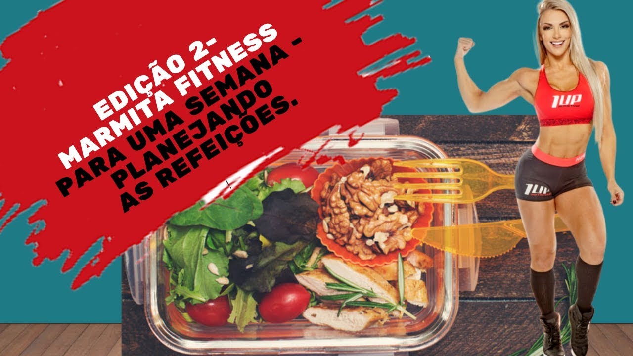Edição 2 - Marmita fitness para uma semana - planejando as Refeições . dieta para secar a barriga em 30 dias