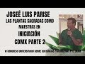 CONFERENCIA JOSÉ LUIS PARISE LAS PLANTAS  SAGRADAS COMO MAESTRAS DE INICIACIÓN