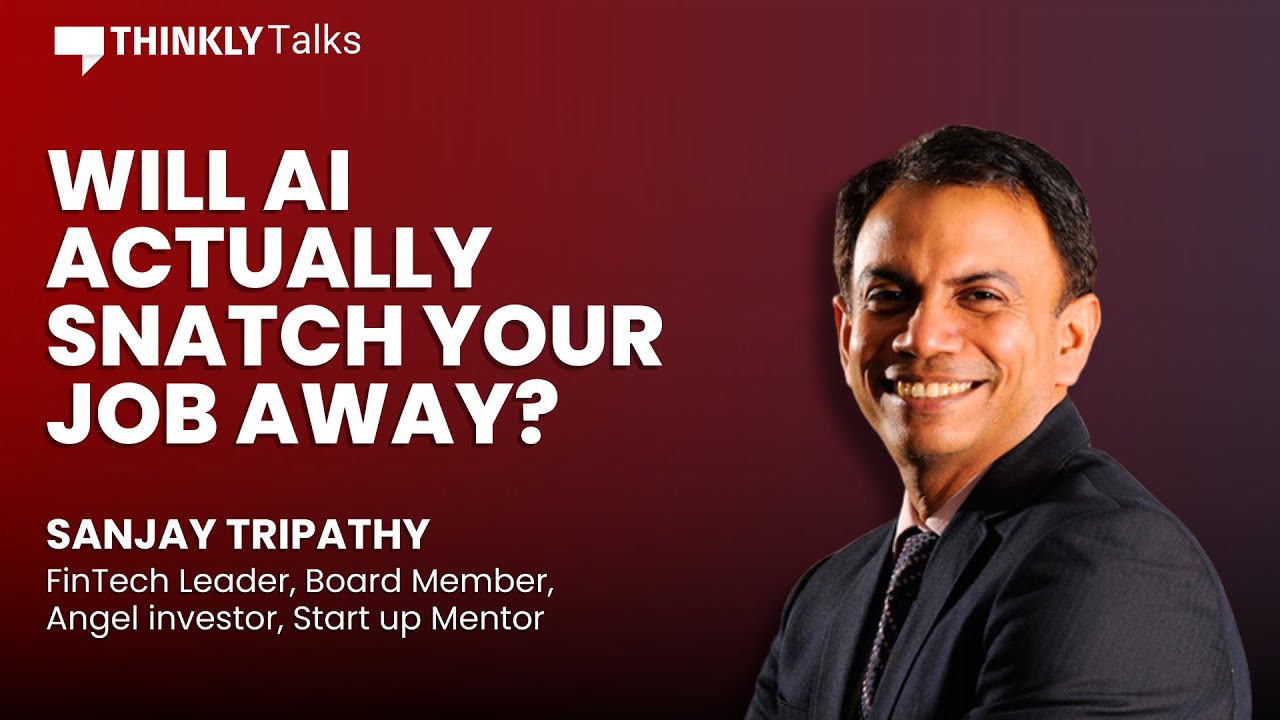 Will AI actually snatch your job away? ft. Sanjay Tripathy | Thinkly Talks 