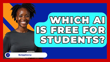 Which AI Is Free For Students? - Be App Savvy