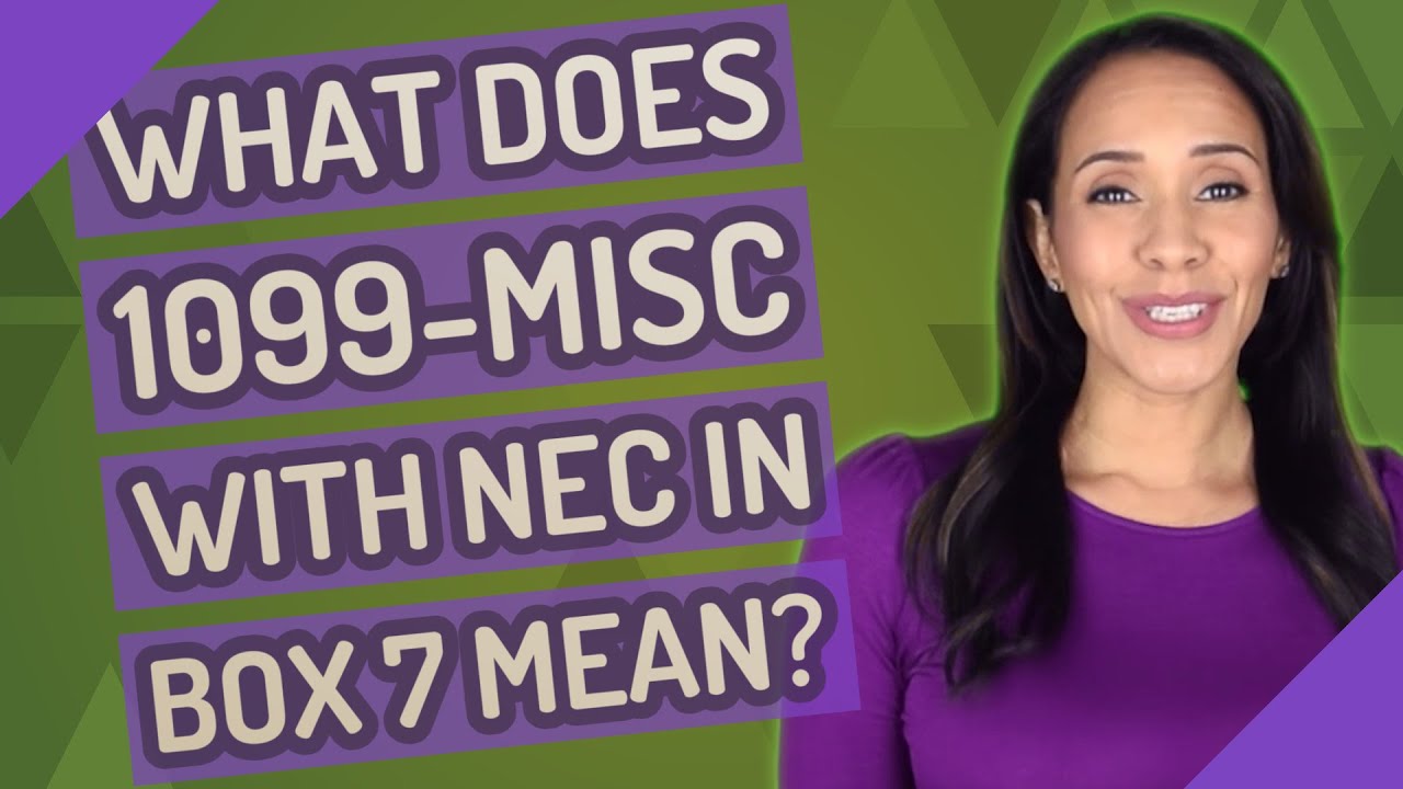 What Does 1099 MISC With NEC In Box 7 Mean YouTube What Does 1099 MISC With NEC In Box 7 Mean YouTube