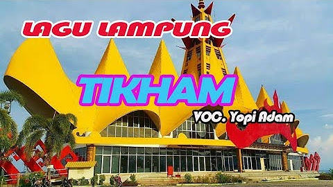 Lagu Lampung TIKHAM (voc.Yopi Adam)