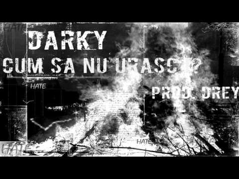 DaRky - Cum sa nu urasc ?! prod.Drey