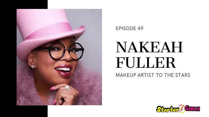 #49 Makeup Artist to the Stars: Nakeah Fuller
