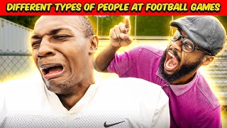 Different types of people at Football Games w/ @DarrylMayes @gavinblake23
