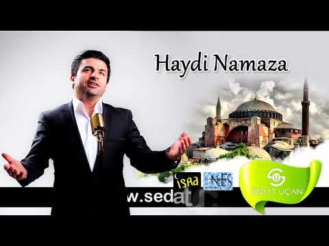 Sedat Uçan - Haydi Namaza