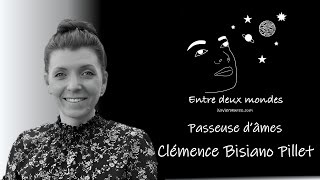 Entre deux Mondes - Interview - Passeuse d'âmes, Clémence Biasino Pillet