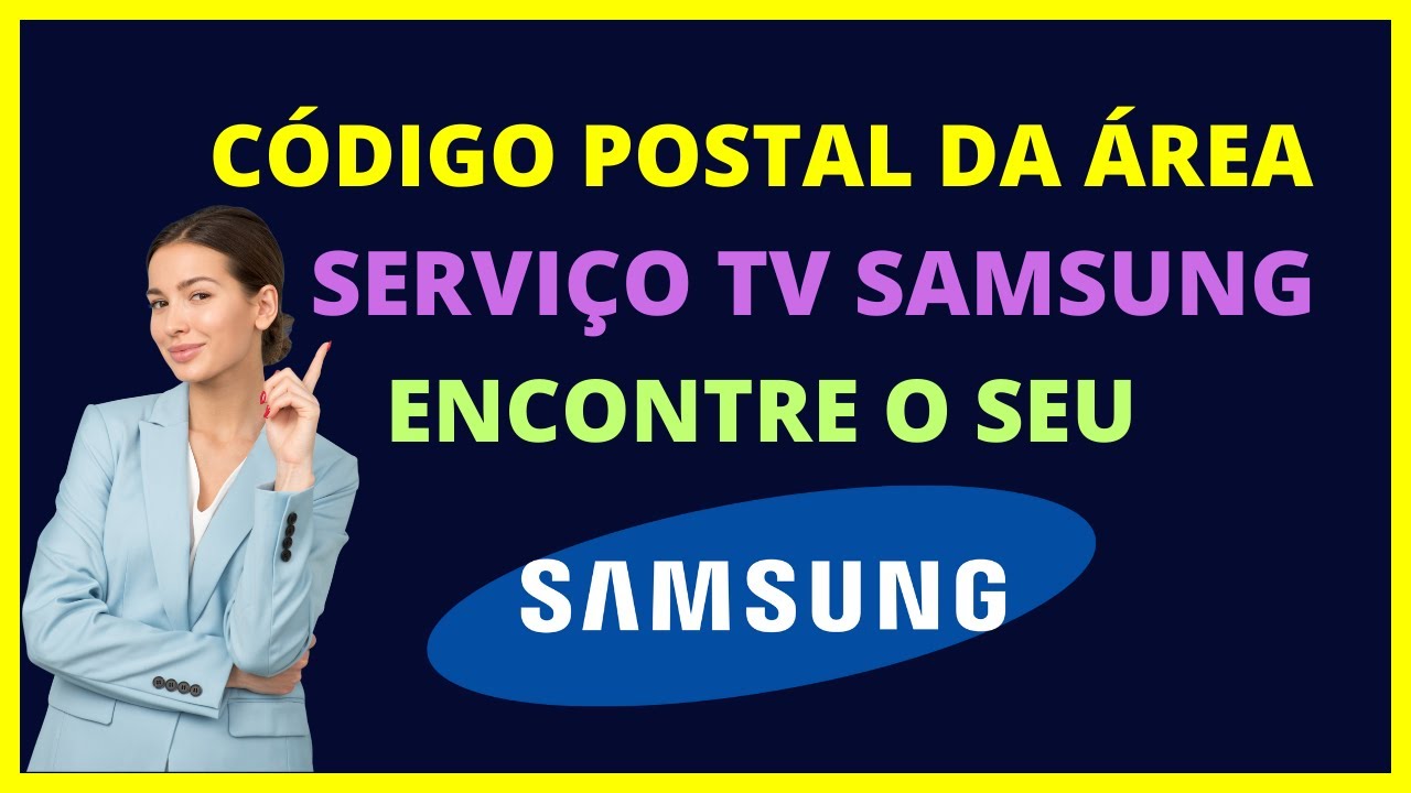 Código postal da área de serviço Smart TV Samsung - Saiba já! - YouTube