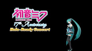 Hatsune Miku 17th Anniversary Hologram Ready Concert 【初音ミク 17th Anniversary】
