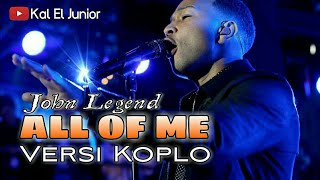 Video thumbnail of "All Of Me versi Dangdut Koplo"