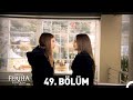 Adını Feriha Koydum 49. Bölüm