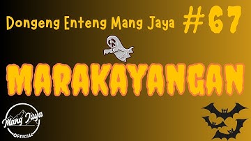 MARAKAYANGAN 67, Dongeng Enteng Mang jaya, Carita Sunda @MangJayaOfficial