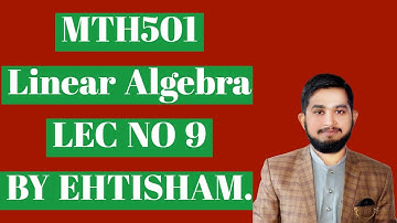 MTH501 LEC NO 9 (Linear Transformations) in (Hindi/Urdu) | By Ehtisham.