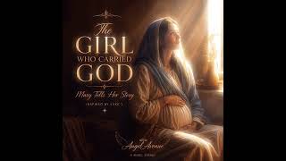 The Girl Who Carried God ( Mary Tells Her Story) | Angel Avenue Original 