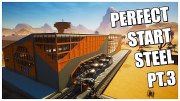 Steel Layouts - The PERFECT Starter Factory Pt.3 | Satisfactory Game