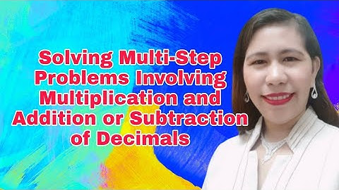 Math 6 Solving Multi-Step Problems Involving Multiplication and Addition or Subtraction of Decimals
