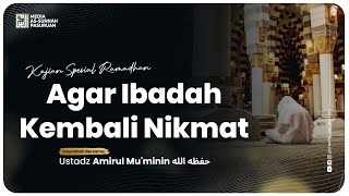 🔴[ LIVE ] AGAR IBADAH KEMBALI NIKMAT | Ustadz Amirul Mu'minin