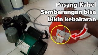 Hati-hati Kebakaran, kalau pasang kabel pompa air sembarangan