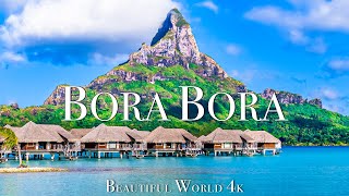 Bora Bora 4K Amazing Nature Film - Peaceful Piano Music - Travel Nature