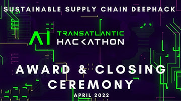 Award & Closing Ceremony of Transatlantic AI Hackathon 2022 - Sustainable Supply Chain DeepHack