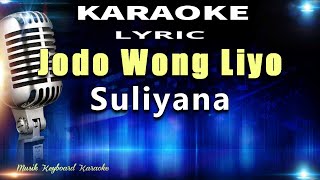 Jodo Wong Liyo - Suliyana Karaoke Tanpa Vokal