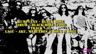 Video thumbnail of "Black Rose - Black Rose - 05 - Aku, Mercedes Dan Rock N Roll"