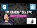 PRODUCT REVIEW - Eufy Floodlight Cam 2 Pro!!!!