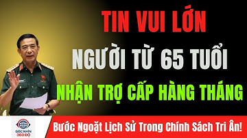 Tin Vui Lớn 2026: Người Từ 65 Tuổi Trở Lên Được Nhận Trợ Cấp Hàng Tháng