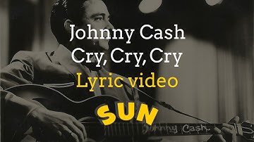 Johnny Cash - Cry, Cry, Cry (Lyric Video)