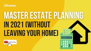 Master Estate Planning in 2021 (Without Leaving Your Home)