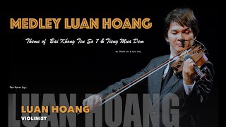 Violin by LUAN HOANG- Medley LUAN HOANG (theme of Bai Khong Ten So 7 & Tieng Mua Dem)-Relaxing music