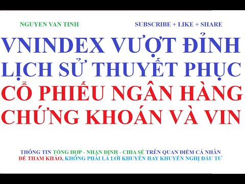 Vnindex Vượt đỉnh lịch sử thuyết phục, cổ phiếu ngân hàng - Chứng khoán và họ Vin tăng mạnh