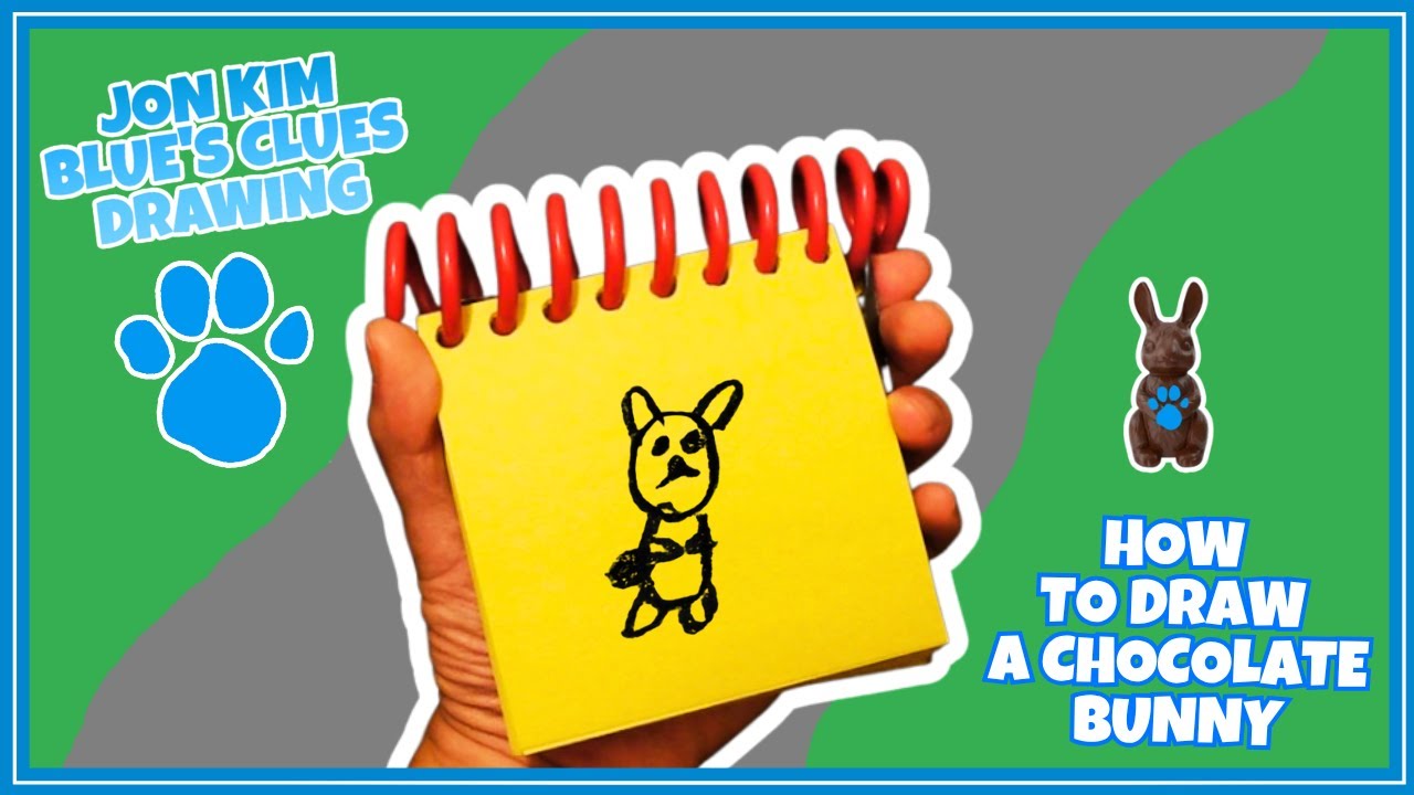 Jon Kim Blue's Clues Drawing - How To Draw A Chocolate Bunny