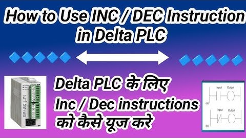 How to Use INC/DEC Instructions in Delta PLC/डेल्टा plc के लिए Inc/Dec instructions कैसे यूज करें