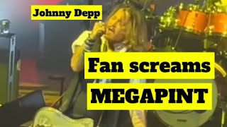 Fan screams MEGAPINT at Johnny Depp concert #johnnydepp