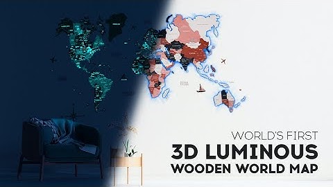 Now on Kickstarter: The First 3D Luminous Colored Wooden World Map