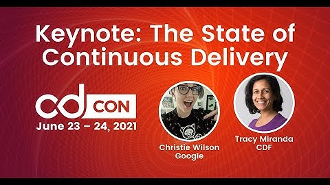 Keynote Session: The State of Continuous Delivery - Tracy Miranda & Christie Wilson