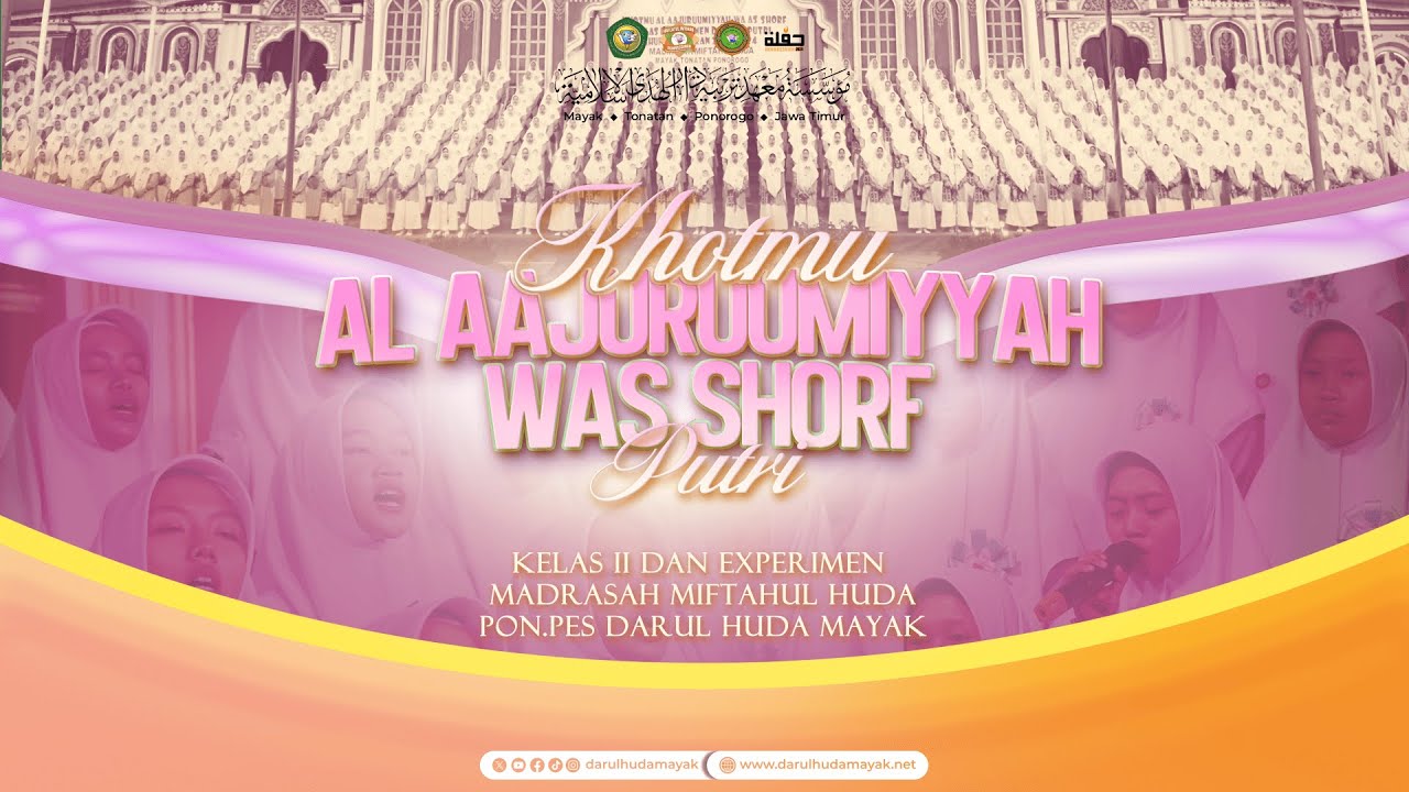 🔴LIVE - Khotmu Al Ajurumiyyah Wa Shorf Tahun 2025 - Madrasah Miftahul Huda Mayak Ponorogo