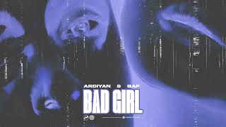 Ardiyan & BAF - Bad Girl