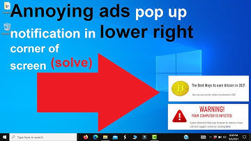 Annoying ads pop up notification in lower right corner of screen (solve)