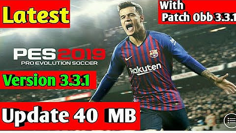 Trick to Update Just 40 MB PES 2019 MOBILE Version 3.3.1 with Patch Obb